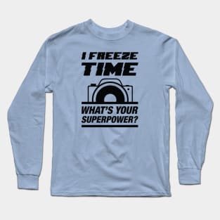 I Freeze Time Long Sleeve T-Shirt